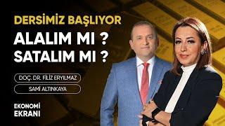 Dersimiz Başlıyor | Alalım Mı Satalım Mı ? | Filiz Eryılmaz | Ekonomi Ekranı