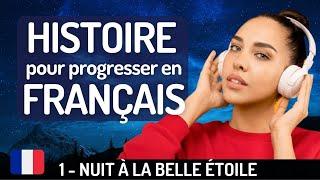 HISTOIRE POUR PROGRESSER EN FRANÇAIS : 1. NUIT À LA BELLE ÉTOILE 