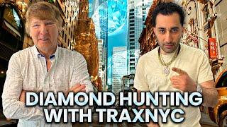 HUNTING FOR DIAMONDS WORTH MILLIONS WITH TRAXNYC!