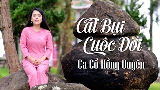 Ca cổ Cát Bụi Cuộc Đời, Trách Ai Vô Tình - Tuyển tập Tân cổ Hồng Quyên hay nhất