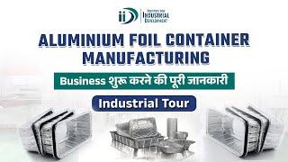 Aluminium Foil Container Manufacturing Business | Industrial Tour |