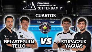 ROTTERDAM PREMIER PADEL P1 CUARTOS | Yaguas/ Stupaczuk vs Tello/ Belasteguin | Highlights