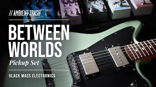 Black Mass Electronics - Between Worlds Pickups // Full Demo