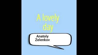 A lovely day - Single by Anatoly Zelenkov & Spanish Guitar