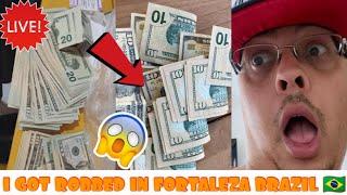 I GOT ROBBED IN FORTALEZA BRAZIL 