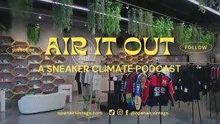 Air It Out: A Sneaker Climate Podcast “Episode 1”