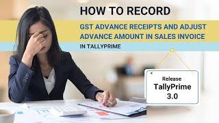 How to Record GST Advance Receipts and Adjust Advance Amount in Sales Invoice | Release 3 X