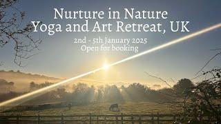 Nurture in Nature Yoga & Art Retreat, UK - BOOKINGS OPEN 2-5th JANUARY 2025! Comment for info 