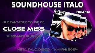 CLOSE MISS - Always (Extended Version) New Italo Disco / Hi-NRG 2024