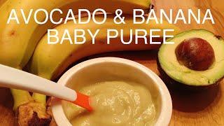 Homemade Avocado & Banana Baby Puree (6M+) 六个月宝宝辅食香蕉牛油果泥