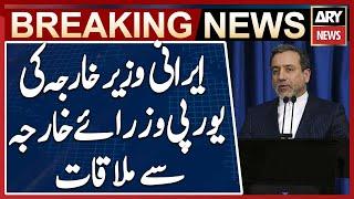 Iranian Foreign Minister Abbas Araghchi meets with European Foreign Ministers