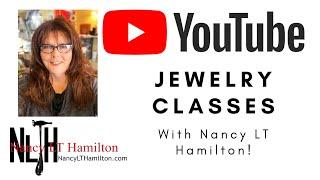 Jewelry Making Classes with Nancy LT Hamilton