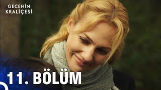 Gecenin Kraliçesi 11. Bölüm (Full HD)