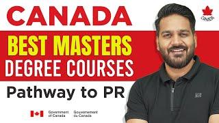 BEST MASTERS DEGREE COURSES TO STUDY IN CANADA | CANADA PR | CANADA INTERNATIONAL STUDENTS