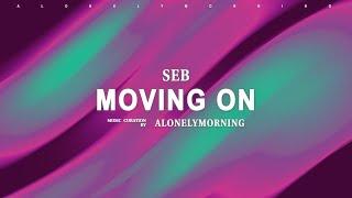 SEB - moving on (feat. Khary) (Lyrics)