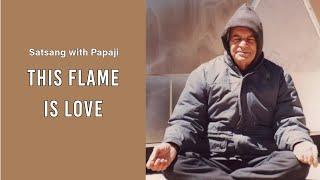 PAPAJI - This flame is love