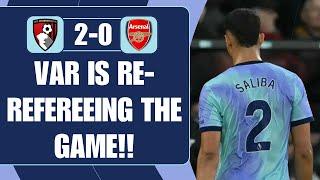 VAR Is Re-Refereeing The Game | Bournemouth 2-0 Arsenal | Match Reaction