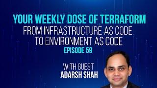 From Infrastructure as Code to Environment as Code with Adarsh Shah