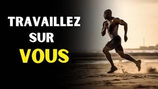 TRAVAILLEZ SUR VOUS POUR RÉUSSIR - Motivation et développement personnel