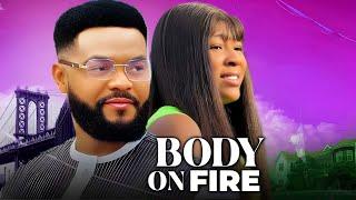 Body On Fire Nigerian full  movie - Stephen Odimgbe nigerian movies 2024 latest full movies