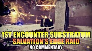 Salvation's Edge Raid: FIRST ENCOUNTER SUBSTRATUM CONTEST MODE! (No Commentary) - Destiny 2