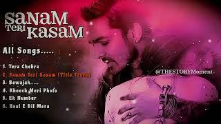 Sanam Teri Kasam Movie All Songs #8ontrendingformusic #sanamterikasamallsongs #sanamterikasam