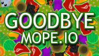 Goodbye Mope.io FOREVER... (WARNING *SAD*)