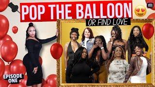 POP THE BALLOON OR FIND LOVE ️ Hosted by Pretty Boss | Atlanta, GA |  Episode 1