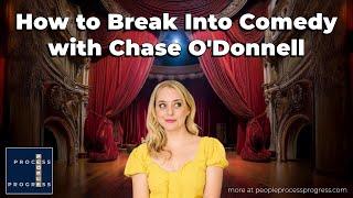 How to Break Into Comedy with Chase O'Donnell