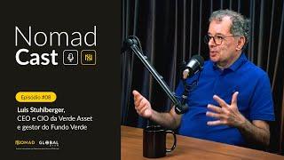 NomadCast #08: A visão de Luis Stuhlberger sobre mercados globais e como a Verde investe