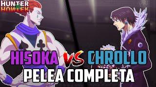 HUNTER X HUNTER | HISOKA VS CHROLLO PELEA COMPLETA NARRADA