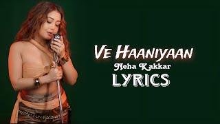 Ve Haaniya Lyrics - Neha Kakkar Version | Ve Haaniya Female Version | SK Series