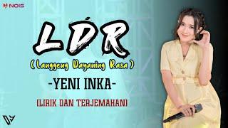 Yeni Inka - LDR (Langgeng Dayaning Rasa) l (Lirik dan Terjemahan)