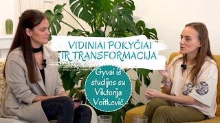 Gyvai iš studijos su Viktorija Voitkevič apie vidinius pokyčius ir transformaciją