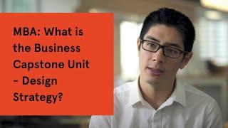 MBA: What is the Business Capstone Unit - Design Strategy?