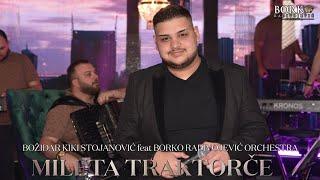 BOŽIDAR KIKI STOJANOVIĆ feat BORKO RADIVOJEVIĆ ORCHESTRA - MILETA TRAKTORČE