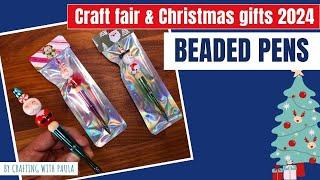 Craft fair and Christmas gifts 2024: Beaded pens