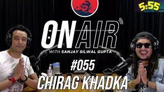 On Air With Sanjay #055 - Chirag Khadka aka 5:55