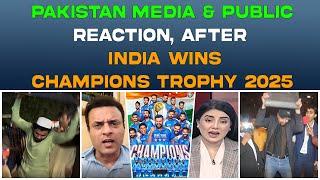 PAKISTAN MEDIA AND PUBLIC REACTION AFTER INDIA WINS CHAMPIONS TROPHY 2025 