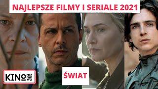 TOP NAJLEPSZE FILMY I SERIALE 2021 ROKU | ŚWIAT| wg KINOrozmowy