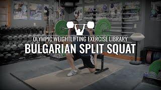 Bulgarian Split Squat | Olympic Weightlifting Exercise Library