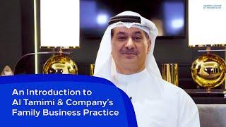 An Introduction to Al Tamimi & Company's Family Business Practice