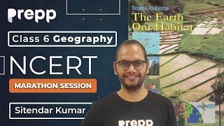 Complete Geography Class 6 NCERT | Marathon session | The Earth Our Habitat