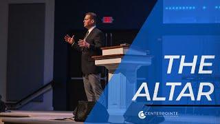 The Altar | Pastor Kevin Allen | Centerpointe Apostolic Church