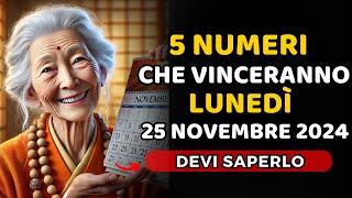 5 NUMERI FORTUNATI per VINCERE IL PREMIO PRINCIPALE questo LUNEDÌ 25  NOVEMBRE 2024 |  Buddista