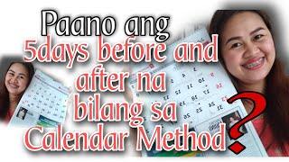 5days before and after sa Calendar method paano ba ang tamang pag bilang?