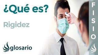 RIGIDEZ | Qué es, características, en qué patologías aparece, por qué y cómo se produce