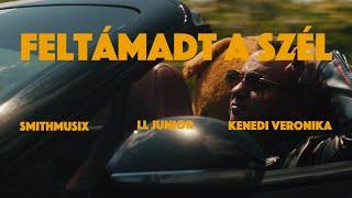 SMiTHMUSiX x L.L. Junior feat Kenedi Veronika - Feltámadt a szél