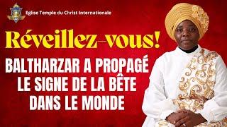 Urgent! BALTHARZAR a propagé le signe de la bête dans le monde: Écoute ce message de la prophétesse