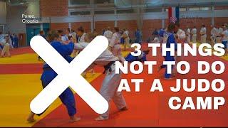 3 Things You Shouldnt Do at a Judo Camp